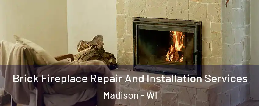  Brick Fireplace Repair And Installation Services Madison - WI