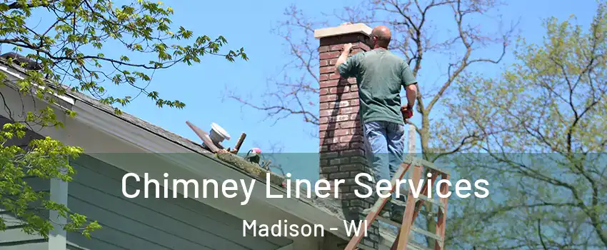  Chimney Liner Services Madison - WI