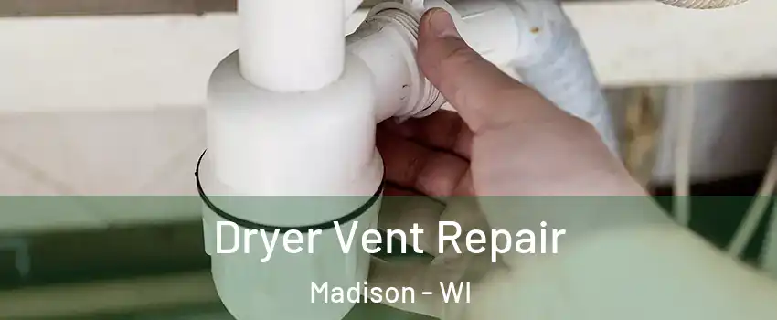  Dryer Vent Repair Madison - WI