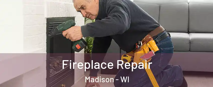  Fireplace Repair Madison - WI