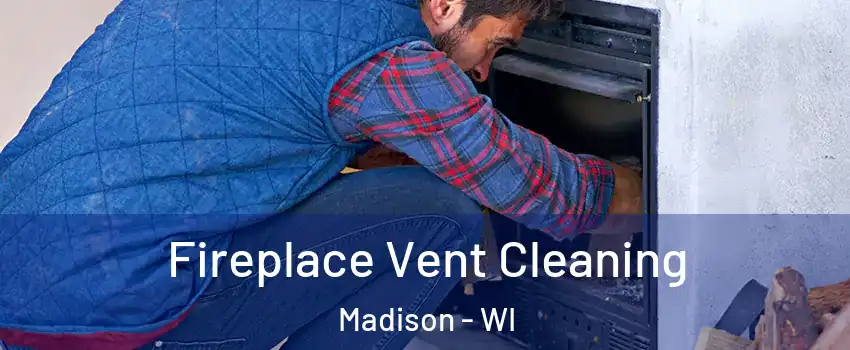  Fireplace Vent Cleaning Madison - WI
