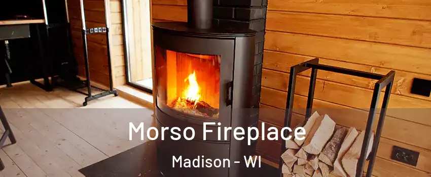  Morso Fireplace Madison - WI