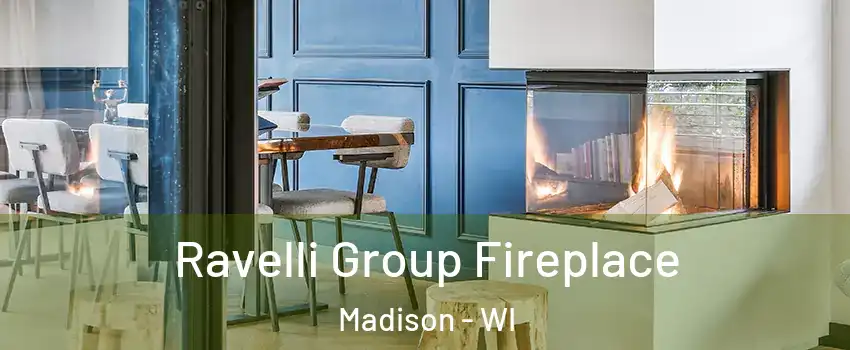  Ravelli Group Fireplace Madison - WI