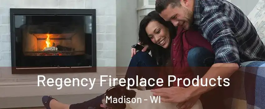  Regency Fireplace Products Madison - WI