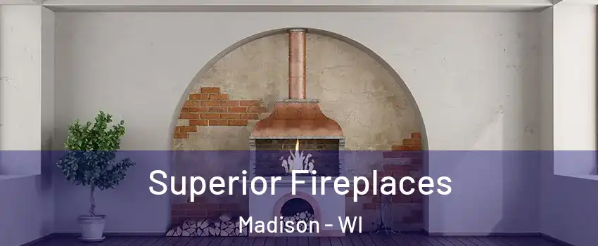  Superior Fireplaces Madison - WI
