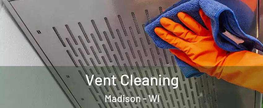  Vent Cleaning Madison - WI